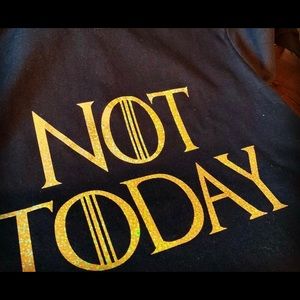 Not Today T Shirts